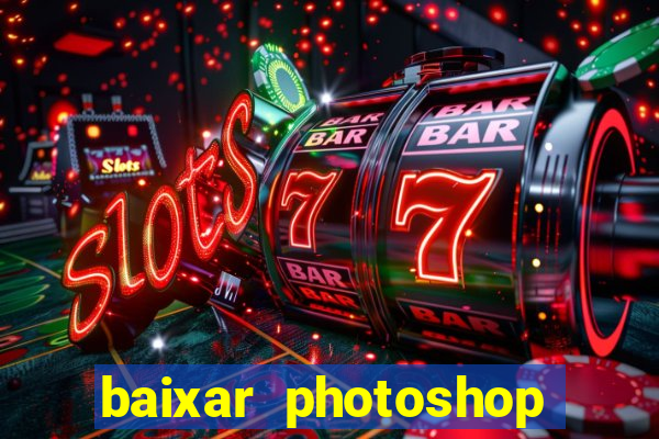 baixar photoshop beta crackeado